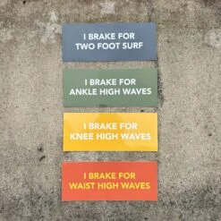 "I Brake For Ankle High Waves" Bumper Sticker -Almond Surfboards 4 bumper stickers